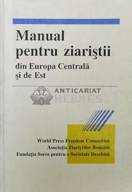Manual pentru ziaristii din europa centrala si de est - 1992 - M. Frank Mallette Si COLAB. (Y128)