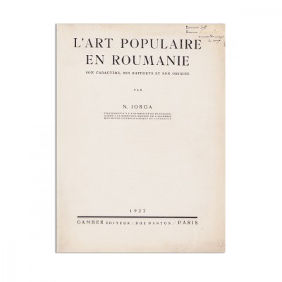 N. Iorga, L&amp;prime;art populaire en Roumanie, 1923, cu dedicație foto