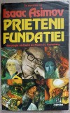 PRIETENII FUNDATIEI-IN ONOAREA LUI ISAAC ASIMOV. ANTOLOGIE ALCATUITA DE MARTIN H. GREENBERG-271069