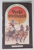 VECHI CIVILIZATII de EVGHENII BARASKOV , TATIANA BARASKOV , 1991 * PREZINTA INSEMNARI PE COPERTA FATA