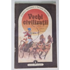 VECHI CIVILIZATII de EVGHENII BARASKOV , TATIANA BARASKOV , 1991