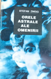 ORELE ASTRALE ALE OMENIRII STEFAN ZWEIG