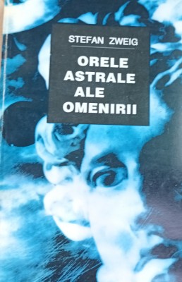 ORELE ASTRALE ALE OMENIRII STEFAN ZWEIG foto