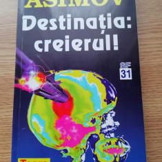 DESTINAȚIA :CREIERUL! . Isaac Asimov. SF.