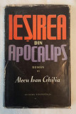 Alecu Ivan Ghilia - Iesirea din apocalips