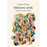 Műtermi s&eacute;t&aacute;k - Alkot&oacute;k, sorsok művek - Tarczy P&eacute;ter