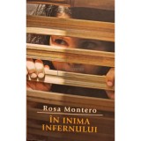 Rosa Montero - In inima infernului (Editia: 2008)