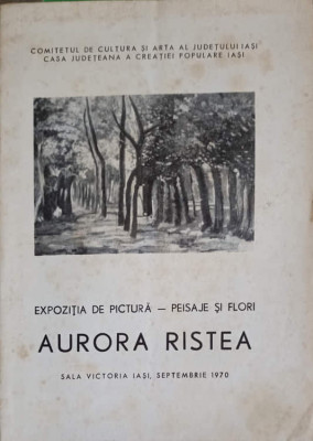 EXPOZITIA DE PICTURA, PEISAJE SI FLORI AURORA RISTEA-SALA VICTORIA IASI-246063 foto