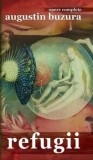 Cumpara ieftin Refugii/Augustin Buzura