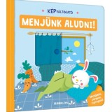 K&eacute;pv&aacute;ltogat&oacute; - Menj&uuml;nk aludni!