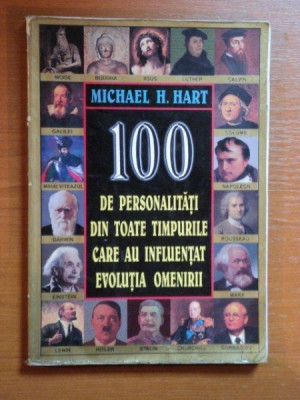 100 DE PERSONALITATI DIN TOATE TIMPURILE CARE AU INFLUENTAT EVOLUTIA OMENIRII de MICHAEL H. HART , 1992 foto