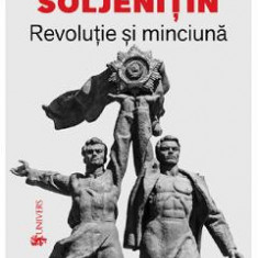 Revolutie si minciuna - Alexandr Soljenitin