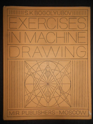 S. Bogolyubov - Exercises in machine drawing (1975, editie cartonata) foto