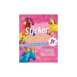 Sticker Mosaics Jr.: Sparkly Unicorns: Create Magical Pictures with Glitter Stickers!