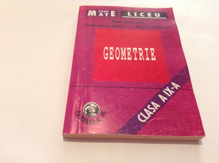 Geometrie clasa a IX- a de Dan Branzei si Sebastian Anita 1998--RF10/0