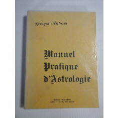 MANUEL PRATIQUE D&#039;ASTROLOGIE - Georges Antares