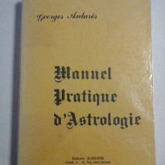 MANUEL PRATIQUE D'ASTROLOGIE - Georges Antares
