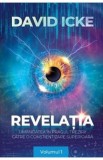 Revelatia. Umanitatea in pragul trezirii catre o constientizare superioara Vol.1 - David Icke