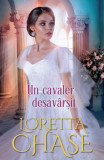 Un cavaler desăv&acirc;rșit - Paperback brosat - Loretta Chase - Litera