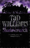 Tad Williams- Shadowmarch