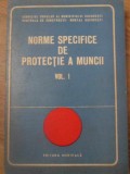 NORME SPECIFICE DE PROTECTIE A MUNCII VOL.1 SANTIERE DE CONSTRUCTII-COLECTIV