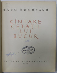 CINTARE CETATII LUI BUCUR de RADU BOUREANU , coperta de PETRE GRANT , 1959 foto