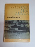 Ziua cea mai lungă &ndash; Aut. Cornelius Ryan, Ed. Politică, 1965