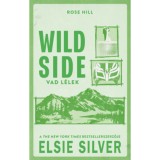 Wild side - Vad l&eacute;lek - (K&uuml;l&ouml;nleges kiad&aacute;s) - Elsie Silver