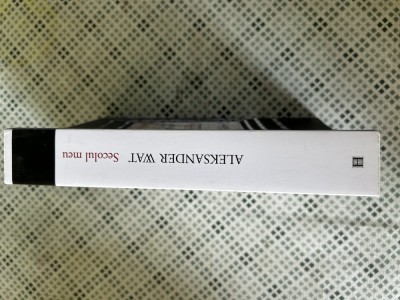Aleksander Wat - Secolul meu. Confesiunile unui intelectual eropean, convorbiri cu Czeslaw Milos foto