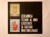 Ceramica - tezaur al unei existențe și culturi multimilenare (aprilie-iunie 1976, Muzeul de Istorie al RSR)