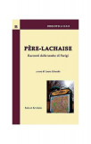P&egrave;re-Lachaise. Racconti dalle tombe di Parigi - Paperback brosat - Laura Liberale - Ratio et Revelatio, 2021