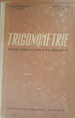 TRIGONOMETRIE. MANUAL PENTRU CLASA A X-A UMANISTICA - POPESCU GHEORGHE foto