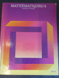 Mathematiques 4 Collection M. Monge, 1978, 295 pag, cartonata, stare f buna