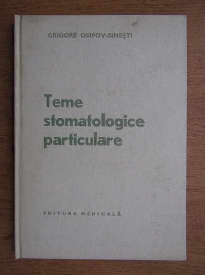 Grigore Osipov Sinesti - Teme stomatologice particulare (1978, editie cartonata)