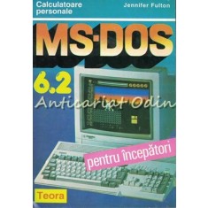 MS-DOS 6.2 Pentru Incepatori - Jennifer Fulton