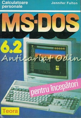 MS-DOS 6.2 Pentru Incepatori - Jennifer Fulton foto
