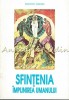 Sfintenia. Implinirea Umanului - Nichifor Crainic - Teologie Mistica, 1935-1936, Editura Mitropoliei, Iasi, 1993