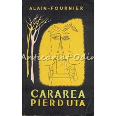 Cararea Pierduta - Alain Fournier