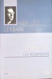 Dietetica lui Robinson - Alex. Leo Serban, Curtea Veche, 2006, Stiinta, Filosofie, Limba Romana, Coperta Brosata