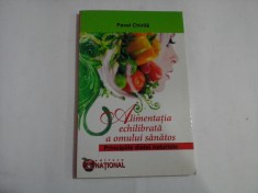 ALIMENTATIA ECHILIBRATA A OMULUI SANATOS Principiile dietei naturiste (pagini subliniate cu creionul) - Pavel CHIRILA