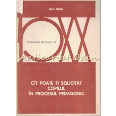 Cat Poate Fi De Solicitat Copilul In Procesul Pedagogic - Edith Ockel