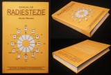 1998 MANUAL PRACTIC de RADIESTEZIE &ndash; Aliodor Manolea 348 pag. ilustratii si tabele. Biodetectie Boli Terapii Tratamente Medicina alternativa CARTONATA