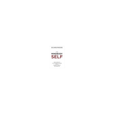 The Mindbody Self: How Longevity Is Culturally Learned and the Causes of Health Are Inherited foto