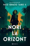 Nori la orizont (Vol. 3) - Paperback brosat - Paco Ignacio Taibo II - Bookzone