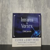 Esther Hicks; Jerry Hicks - Intrarea &icirc;n Vortex. Ghid practic | legea atracției, Abraham Hicks, meditație ghidată