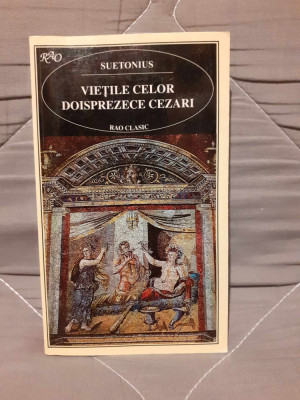 VIETILE CELOR DOISPREZECE CEZARI-SUETONIUS foto