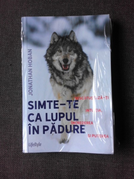 SIMTE-TE CA LUPUL IN PADURE - JONATHAN HOBAN | Okazii.ro