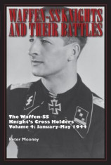 Waffen-SS Knights and Their Battles: The Waffen-SS Knight S Cross Holders Vol. 4: January-May 1944 foto