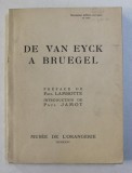 DE VAN EYCK A BRUEGEL , introduction de PAUL JAMOT , 1935