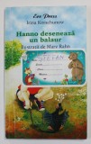 HANNO DESENEAZA UN BALAUR de IRINA KORSCHUNOW , ilustratii de MARY RAHN , 2006